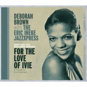 Brown,Deborah / Ineke,Eric - For The Love Of Ivie: A Tribute To Ivie Anderson